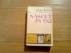 NASCUT IN `02 - Memorii File de Jurnal Evocari - Sasa Pana -Minerva, 1973, 688p.