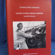 CARMEN IRENE ATANASIU - YACHT CLUBUL REGAL ROMAN ( SCURTA ISTORIE ) - 2010