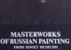 Masterworks of Russian Painting from Soviet Museums, 1989, 300 pag, format mare