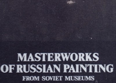 Masterworks of Russian Painting from Soviet Museums, 1989, 300 pag, format mare foto