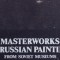 Masterworks of Russian Painting from Soviet Museums, 1989, 300 pag, format mare