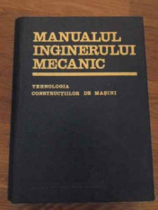 Manualul Inginerului Mecanic Tehnologia Constructiilpor De Ma - Gh. Buzdugan ,385130 foto