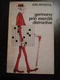 GERMANA PRIN EXERCITII DISTRACTIVE - Ion Apostol - 1983, 246 p.