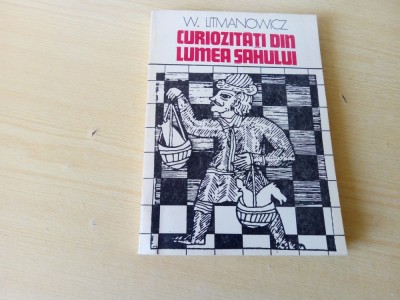 W. LITMANOWICZ - CURIOZITATI DIN LUMEA SAHULUI {1976} foto