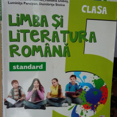 LIMBA SI LITERATURA ROMANA CLASA A V A standard .STARE FOARTE BUNA .