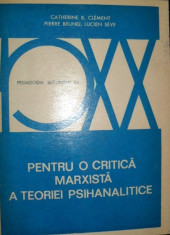 Pentru O Critica Marxista A Teoriei Psihanalitice - Pedagogia sec XX, 1975 foto