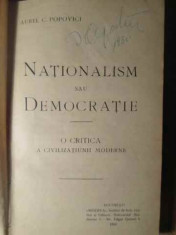 Nationalism Sau Democratie O Critica A Civilizatiunii Moderne - Aurel C. Popovici ,386198 foto