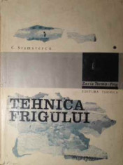 Tehnica Frigului Vol.1 Procese De Producere A Frigului - C. Stamatescu ,386052 foto