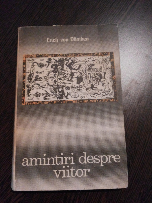 AMINTIRI DESPRE VIITOR - Erich von Daniken - Editura Stiintifica, 1970, 182 p.