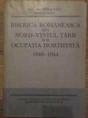 Biserica Romaneasa Din Nord-vestul Tarii Sub Ocupatia Horthys - Mihai Fatu ,384937 foto