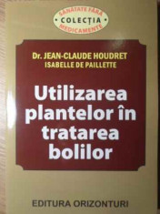 Utilizarea Plantelor In Tratarea Bolilor - Jean-claude Houdret ,385977 foto