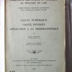 "CALCUL NUMERIQUE, CALCUL PHYSIQUE. Application a la THERMOCINETIQUE", 1956