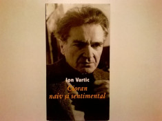 Ion Vartic - Cioran naiv si sentimental foto