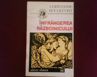 Christiane Rochefort Infrangerea razboinicului foto