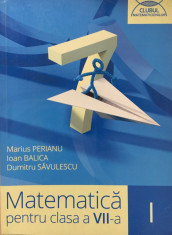 MATEMATICA PENTRU CLASA A VII-A - CLUBUL MATEMATICIENILOR (VOL. I) - Perianu foto