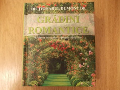 DICTIONARUL DUMONT DE GRADINI ROMANTICE- proiecte atractive si plante adecvate foto