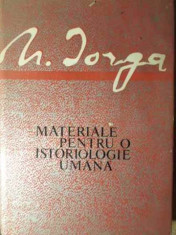 Materiale Pentru O Istoriologie Umana - N. Iorga ,386305 foto