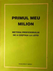 Primul Meu Milion Metoda Profesorului De A Castiga La Loto - Colectiv ,386306 foto