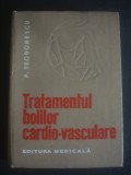 P. Teodorescu - Tratamentul bolilor cardio-vasculare. Prevenire si combatere