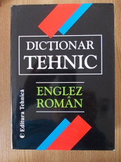 DICTIONAR TEHNIC ENGLEZ ROMAN, editia a II-a,revazuta si adaugita de CINCU,1997 foto