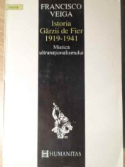 Istoria Garzii De Fier 1919-1941 Mistica Ultranationalismului - Francisco Veiga ,386334 foto