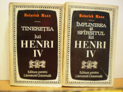 HEINRICH MANN- TINERETEA LUI HENRI IV SI IMPLINIREA SI SFIRSITUL LUI HENRI IV- foto