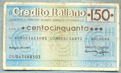 A2208 ASIGNAT BILET BANCA CREDITO ITALIANO - 150 LIRE-starea cese vede foto