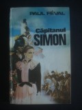 Paul Feval - Capitanul Simon