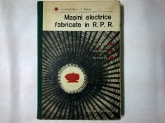 E. Nicolescu, C. Radut - Masini electrice fabricate in R.P.R. foto