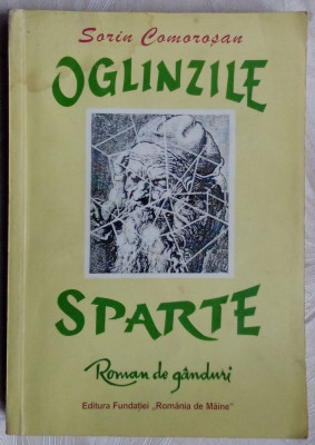 SORIN COMOROSAN - OGLINZILE SPARTE (ROMAN DE GANDURI) [1997] foto
