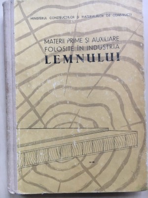 MATERII PRIME SI AUXILIARE FOLOSITE IN INDUSTRIA LEMNULUI - P. Suciu foto