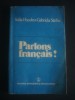 Parlons francais! Iulia Hasdeu - Limba Franceza, Editura Stiintifica 1983, 200 pagini