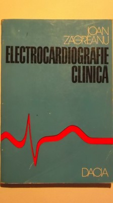 Ioan Zagreanu - Electrocardiografie clinica foto