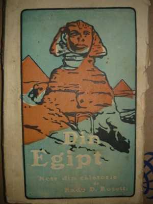 Radu D. Rosetti - Din Egipt ( note de calatorie ) - editia a IV-a foto
