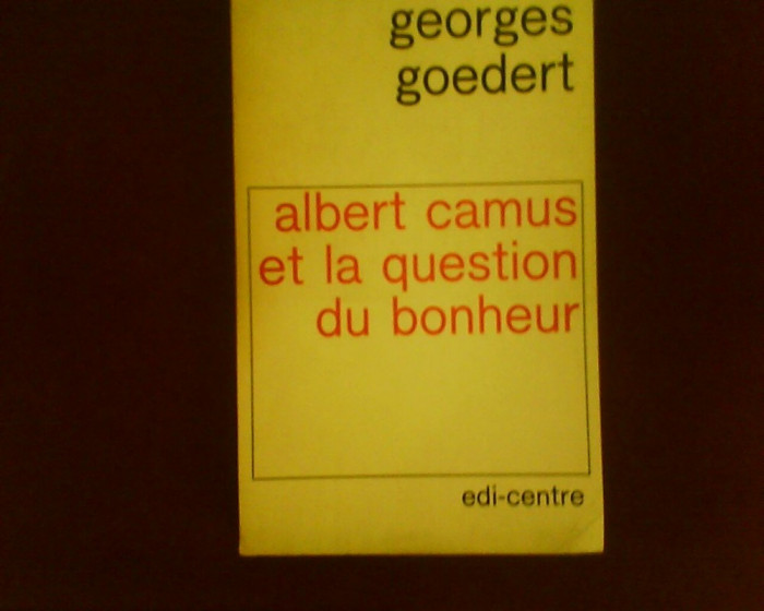 Georges Goedert Albert Camus et la question de bonheur, princeps