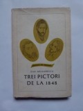 Cumpara ieftin DAN GRIGORESCU-TREI PICTORI DE LA 1848, BUCURESTI, 1967