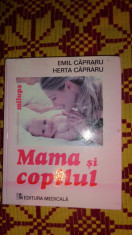 Mama si copilul an 2007/354pag./numeroase figuri - Emil si Herta Capraru foto