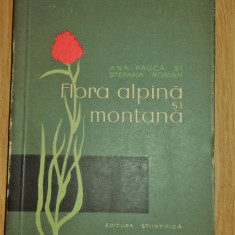 FLORA ALPINA SI MONTANA -ANA PAUCA SI STEFANIA ROMAN ANUL 1959