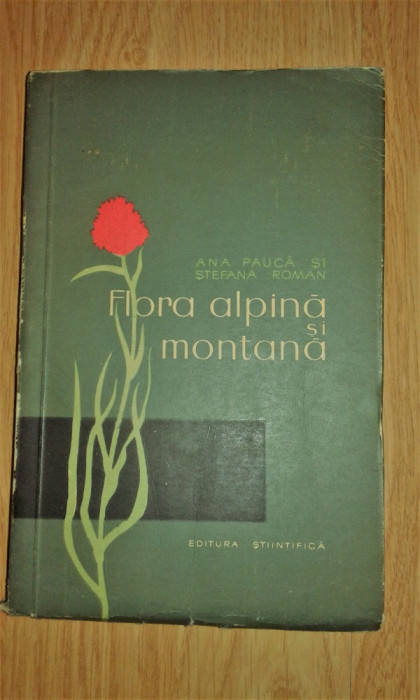 FLORA ALPINA SI MONTANA -ANA PAUCA SI STEFANIA ROMAN ANUL 1959
