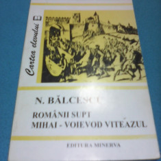 N.BALCESCU-ROMANII SUPT MIHAI-VOIEVOD VITEAZU MINERVA 1996,CARTEA ELEVULUI