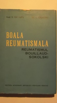 N. Gh. Lupu, V. Ciobanu - Boala reumatismala, reumatismul Bouillaud-Sokolski foto