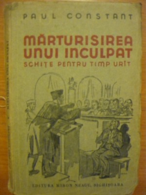 Paul Constant - Marturisirea unui inculpat ( cu autograf ) - interbelica foto