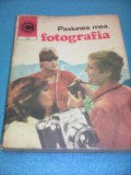 Cumpara ieftin PASIUNEA MEA FOTOGRAFIA EDITURA CERES 1978 COLECTIA CALEIDOSCOP