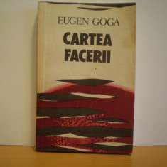 EUGEN GOGA - CARTEA FACERII- ROMAN ISTORIC [PRIMUL RAZBOI MONDIAL] SI SOCIAL