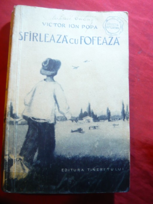 Victor Ion Popa -Sfirleaza cu Fofeaza Ed. Tineretului 1956 ,ilustratii D.Negrea