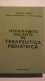 Gabriel Vasiliu, s.a. - Medicamente folosite in terapeutica pediatrica, 1979, Editura Medicala