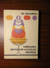 Fabricarea bauturilor alcoolice naturale - Gh. Stanciulescu (editia a II-a,1973) foto