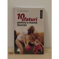 10 SFATURI PENTRU O MAMA FERICITA