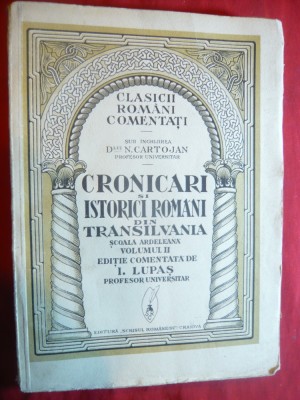 Cronicari si Istorici Romani din Transilvania -Scoala Ardeleana vol.II,comentata foto