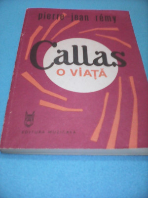 CALLAS O VIATA-PIERRE JEAN REMY,EDITURA MUZICALA 1988 foto